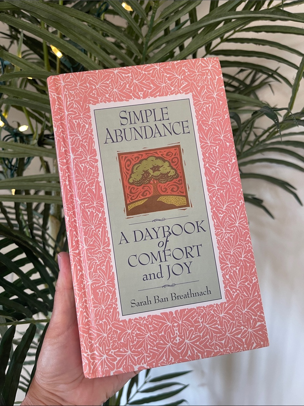 Simple Abundance | A Daybook of Comfort and Joy | Hardcover Book